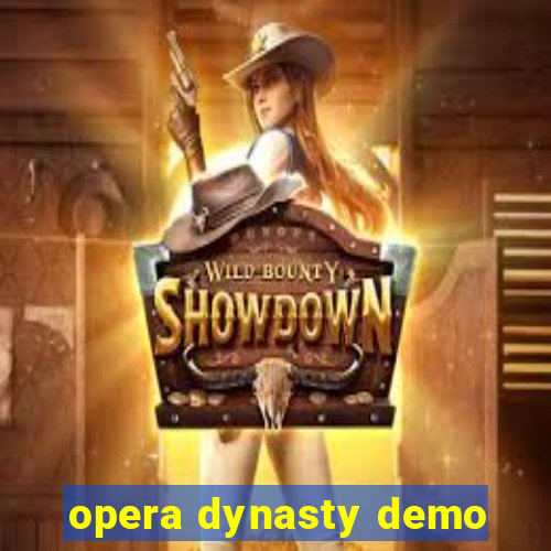 opera dynasty demo